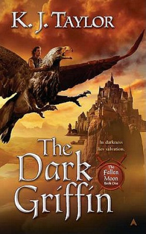 Kniha The Dark Griffin K. J. Taylor