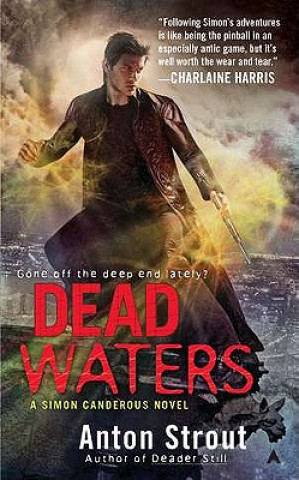 Könyv Dead Waters Anton Strout