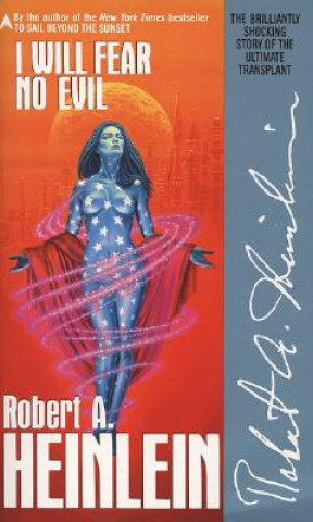 Kniha I Will Fear No Evil Robert A. Heinlein