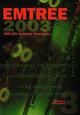 Carte Emtree, the Life Science Thesaurus: Vol. 1: Alphabetical, Vol. 2: Tree Structure, Vol. 3: Permuted Term Index (Three-Volume Set) Elsevier