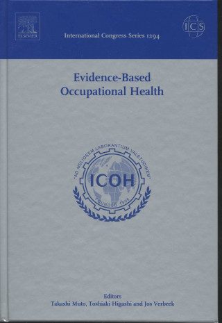 Książka Evidence-Based Occupational Health: Proceedings of the International Congress on Occupational Health Services Held in Utsunomiya City, Japan Between 1 Takashi Muto