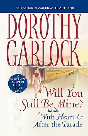 Kniha Will You Still Be Mine? Dorothy Garlock