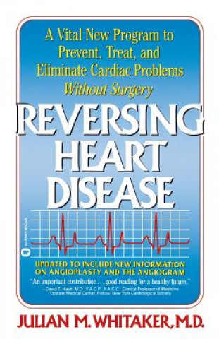 Książka Reversing Heart Disease: A Vital New Program to Help, Treat, and Eliminate Cardiac Problems Without Surgery Julian Whitaker