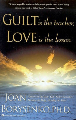 Книга Guilt is the Teacher, Love is the Lesson Joan Borysenko