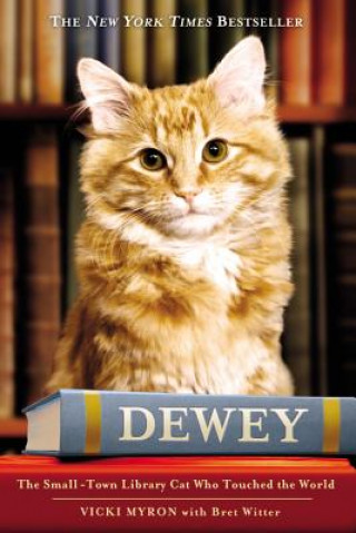 Buch Dewey: The Small-Town Library Cat Who Touched the World Vicki Myron