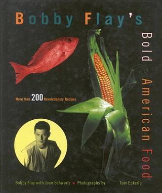 Kniha Bobby Flay's Bold American Food Bobby Flay