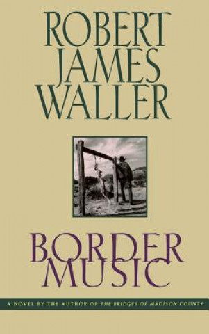 Kniha Border Music Robert James Waller