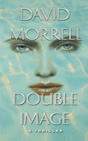 Carte Double Image: A Thriller David Morrell