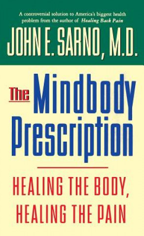 Книга The Mindbody Prescription John E. Sarno