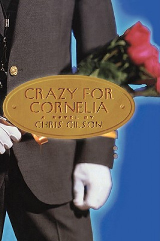 Knjiga Crazy For Cornelia Chris Gilson