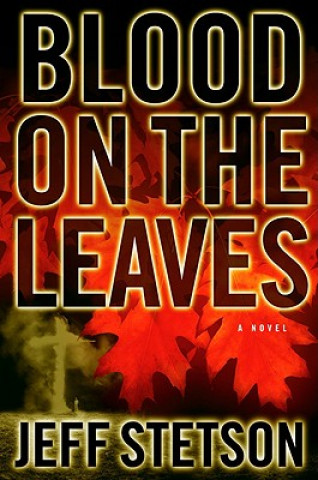 Kniha Blood On The Leaves Jeff Stetson