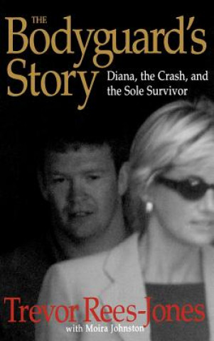 Könyv The Bodyguard's Story: Diana, the Crash, and the Sole Survivor Trevor Rees-Jones