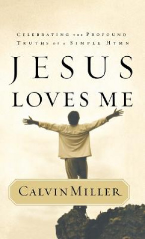 Könyv Jesus Loves Me Calvin Miller