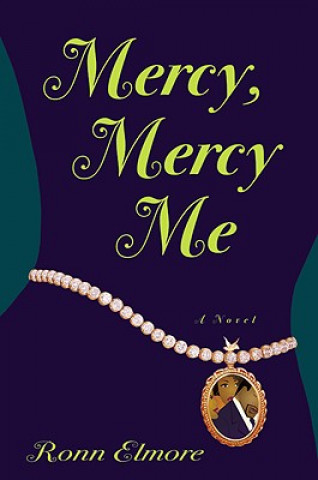 Book Mercy, Mercy Me Ronn Elmore