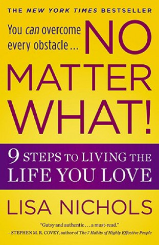 Könyv No Matter What!: 9 Steps to Living the Life You Love Lisa Nichols