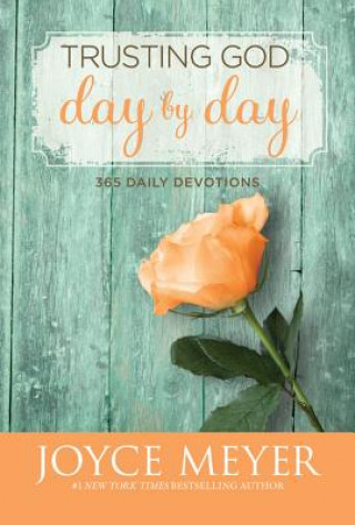 Carte Trusting God Day by Day: 365 Daily Devotions Joyce Meyer