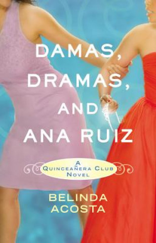 Carte Damas, Dramas, and Ana Ruiz Belinda Acosta