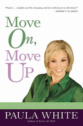 Knjiga Move On, Move Up Paula White