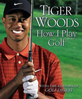 Kniha How I Play Golf Tiger Woods
