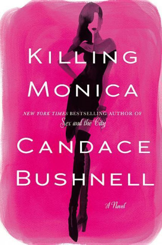 Könyv Killing Monica Candace Bushnell