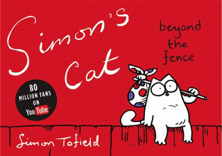 Kniha Simon's Cat: Beyond the Fence Simon Tofield