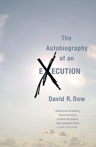 Carte Autobiography of an Execution David R. Dow