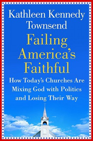 Kniha Failing America's Faithful Kathleen Townsend