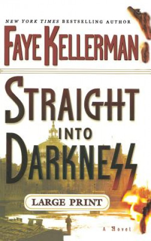 Knjiga Straight Into Darkness Faye Kellerman