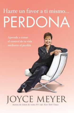 Buch Hazte Un Favor a Ti Mismo... Perdona Joyce Meyer