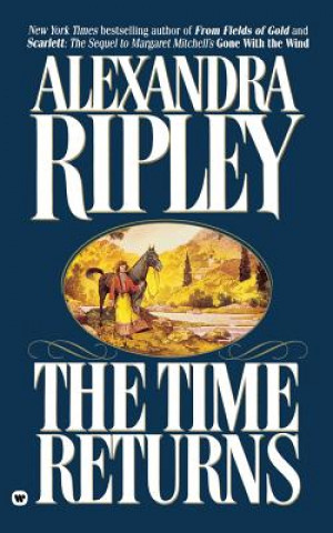 Könyv The Time Returns Alexandra Ripley