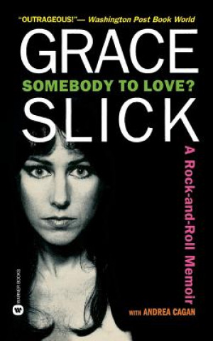 Kniha Somebody to Love? Grace Slick
