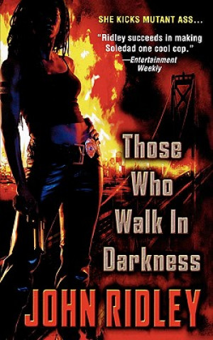 Kniha Those Who Walk in Darkness John Ridley