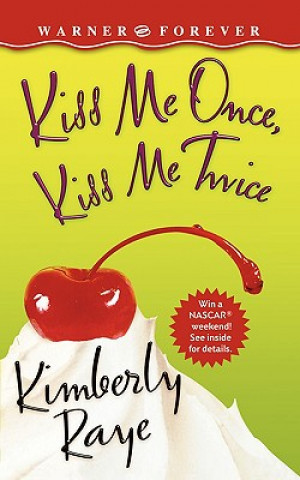 Kniha Kiss Me Once, Kiss Me Twice Kimberly Raye