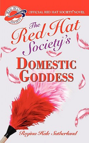 Książka Red Hat Society's Domestic Goddess Regina Hale Sutherland