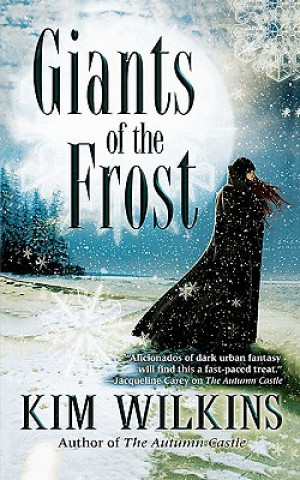Könyv Giants of the Frost Kim Wilkins