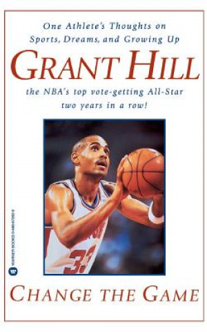 Könyv Change the Game Grant Hill