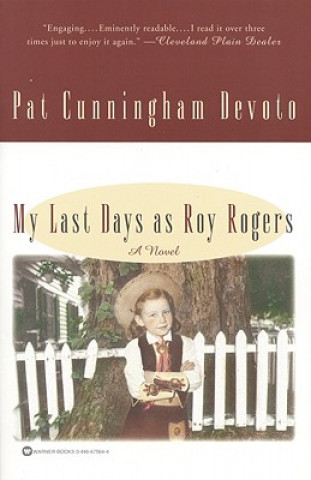 Kniha My Last Days As Roy Rogers Pat Cunningham Devoto