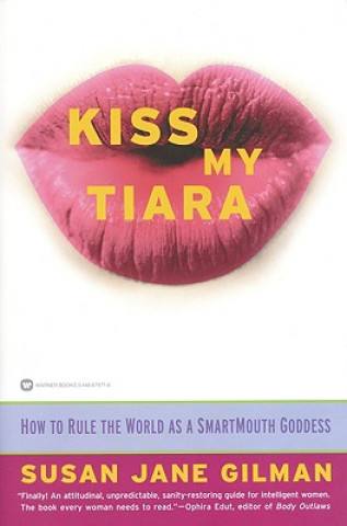 Kniha Kiss My Tiara Susan Jane Gilman