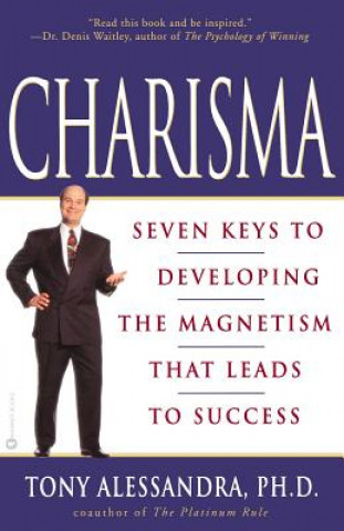 Kniha Charisma: Seven Keys to Developing the Magnetism That Leads to Success Tony Alessandra