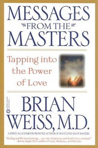 Carte Messages from the Masters Brian Leslie Weiss