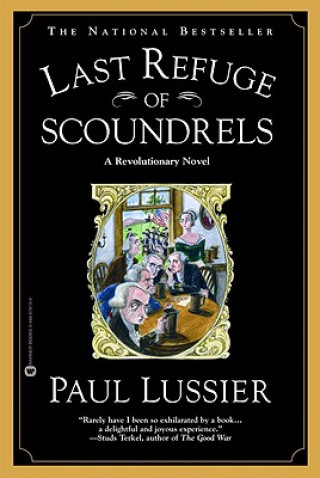 Buch Last Refuge of Scoundrels: A Revolutionary Novel Paul Lussier