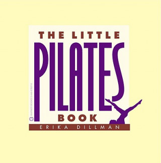 Carte Little Pilates Book Erika Dillman
