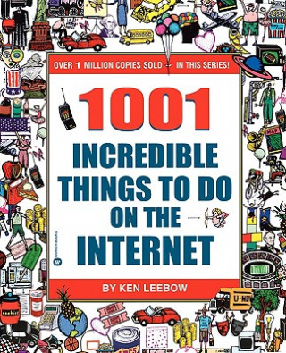 Книга 1001 Incredible Things On the Internet Ken Leebow