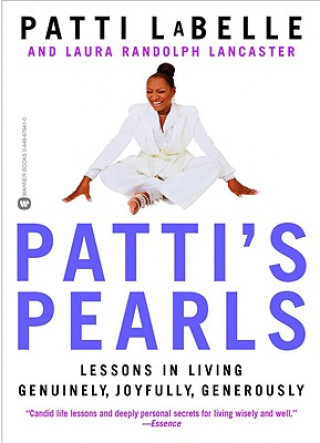 Könyv Patti's Pearls: Lessons in Living Genuinely, Joyfully, Generously Patti LaBelle