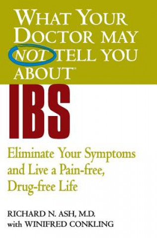 Könyv What Your Doctor May Not Tell You About IBS Richard N. Ash