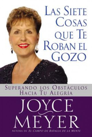 Kniha Siete Cosas Que Te Roban El Gozo, Las Joyce Meyer