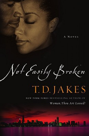 Kniha Not Easily Broken T D Jakes