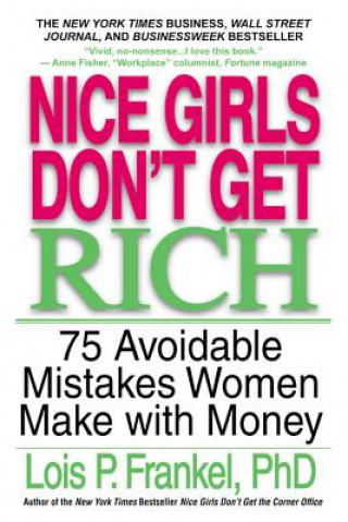 Książka Nice Girls Don't Get Rich: 75 Avoidable Mistakes Women Make with Money Lois P. Frankel