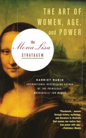 Buch The Mona Lisa Stratagem: The Art of Women, Age, and Power Harriet Rubin