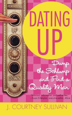 Kniha Dating Up J. Courtney Sullivan